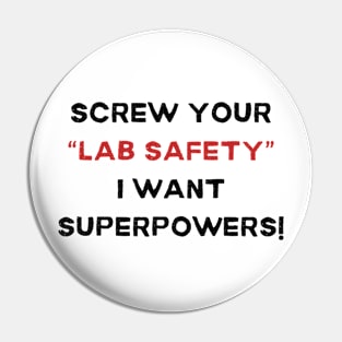 Screw Your 'Lab Safety' Tee - Humorous Science T-Shirt, Unique Gift for Science Lovers, Nerd Friends, and Superhero wannabees! Pin