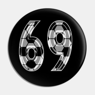 Soccer Number 69 Soccer Jersey #69 Soccer Mom Player Fan Pin