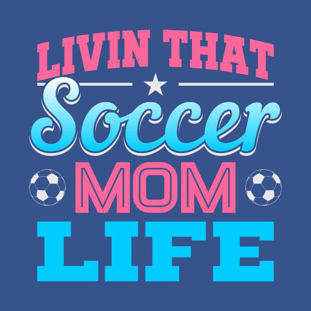 Living That Soccer Mom Life by phughes1980