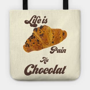 Life Is Pain Au Chocolat Tote