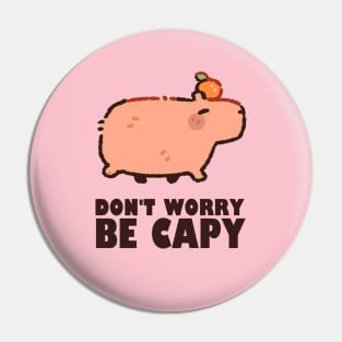 Don't Worry Be Capy - Capybara Pin