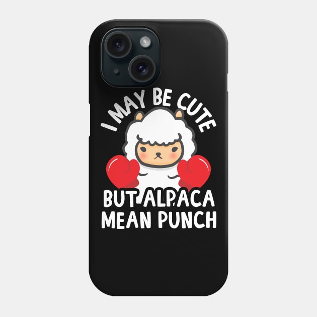 I May Be Cute But Alpaca Mean Punch Phone Case by thingsandthings