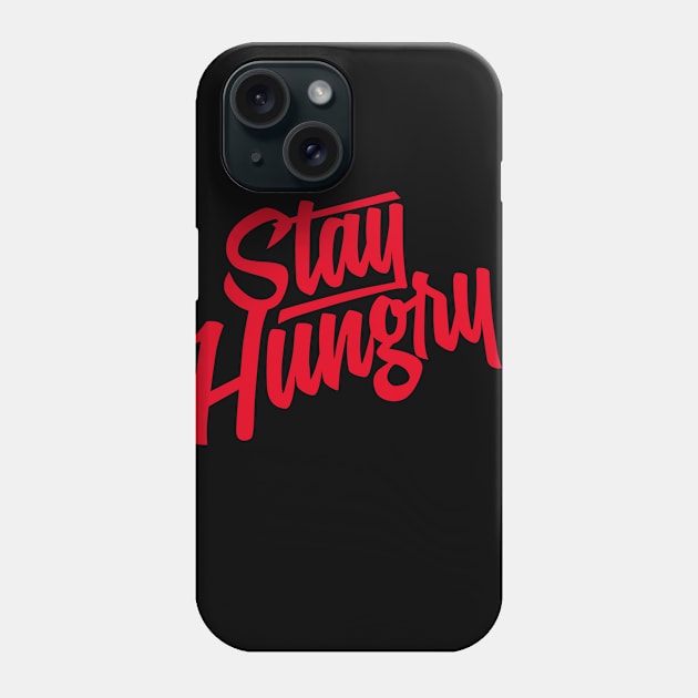 Stay Hungry Red Phone Case by Tee4daily