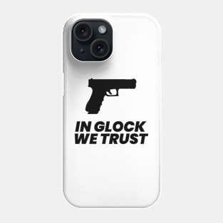 In Glock We Trust Typography Phone Case