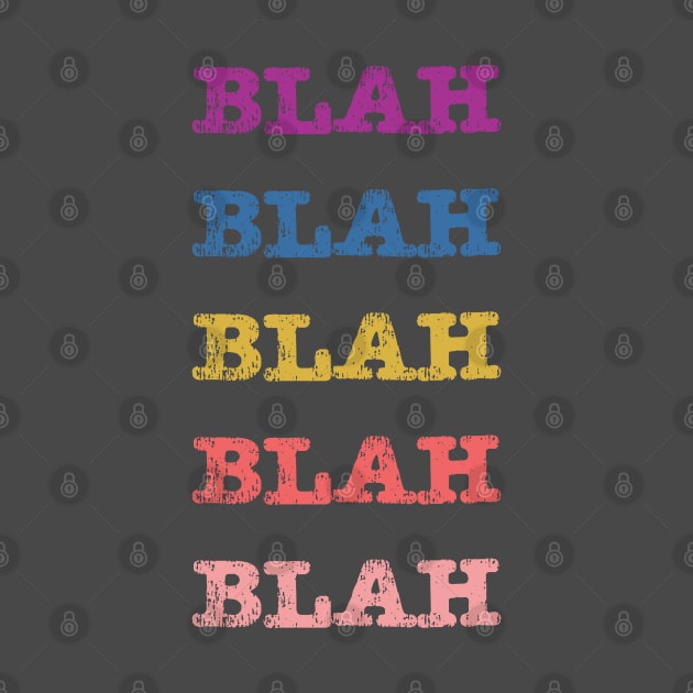 Blah Blah Blah by The E Hive Design