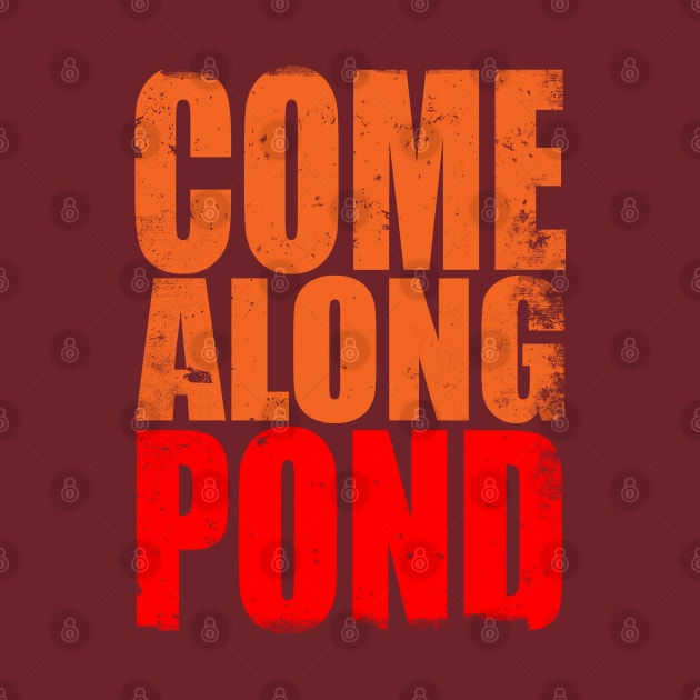 Come along Pond by stateements