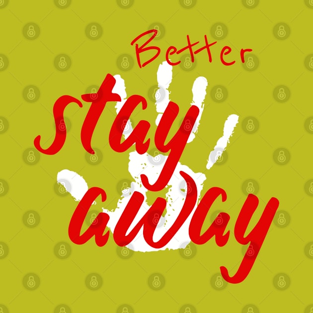 Better stay away by Otaka-Design