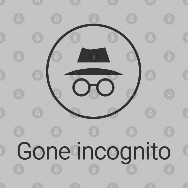 Gone Incognito by teeleoshirts