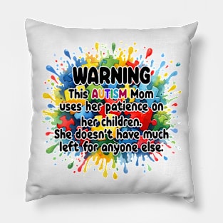 Autism mom funny Autism Awareness Gift for Birthday, Mother's Day, Thanksgiving, Christmas Pillow