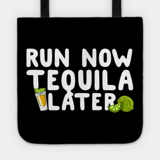 Run Now Tequila Later Tote