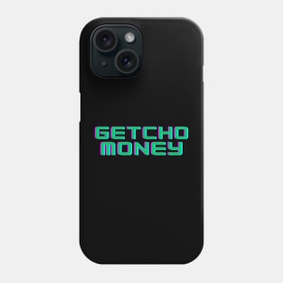 GETCHO MONEY Phone Case