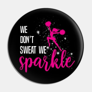 We Don't Sweat We Sparkle T-Shirt Cheerleading Gift Cherish Pin