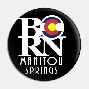 BORN Manitou Springs Pin