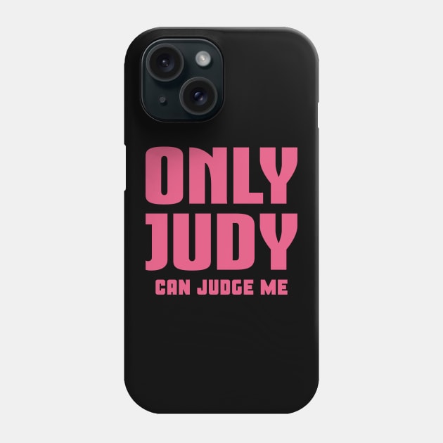 Only Judy Can Judge Me Phone Case by colorsplash