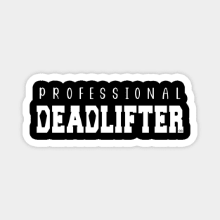 Professional Deadlifter Funny Mortician Saying Magnet