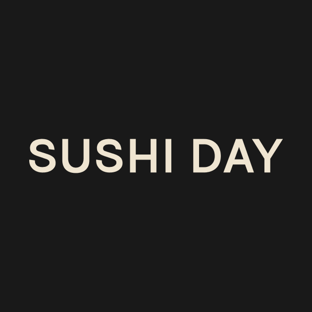 Sushi Day On This Day Perfect Day by TV Dinners