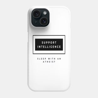 Support intelligence sleep with an atheist Phone Case