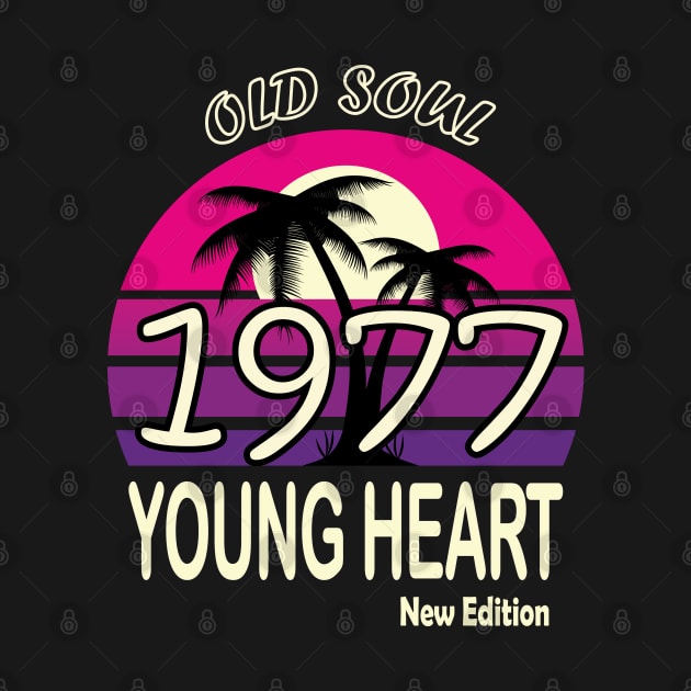 1977 Birthday Gift Old Soul Young Heart by VecTikSam