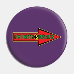 I'm With Sidekick Superheo Humor Pin