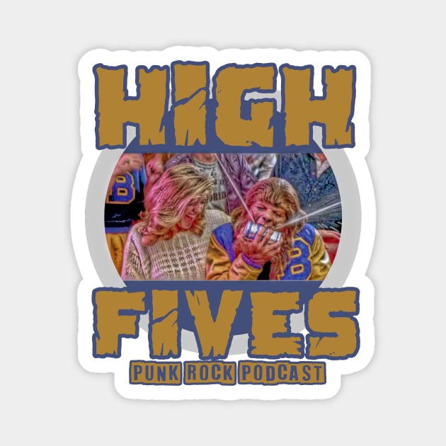 High Fives Punk Rock Podcast Magnet by HighFivesPunkRockPodcast