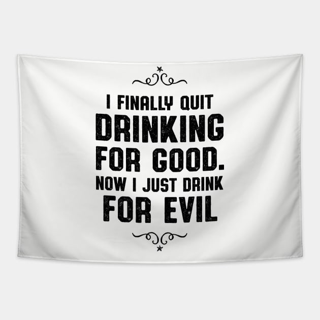 Quit Drinking For Good Whiskey Drinker Tapestry by atomguy