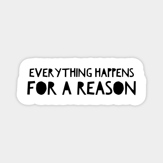 Everything happens for a reason Magnet by GMAT