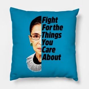 RBG Ruth Bader Ginsburg Fight For The Things You Care About Pillow