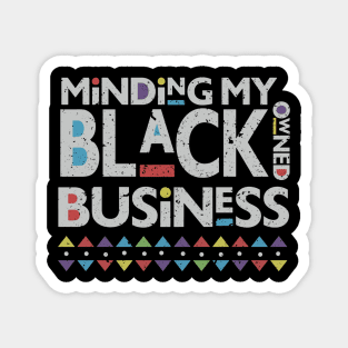 minding my black owned business Magnet