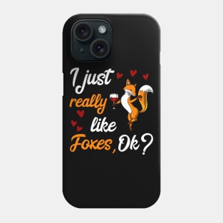 I Just Really Like Foxes Funny Fox Party Phone Case