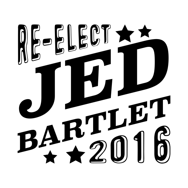 Re-Elect Jed Bartlet 2016 (Black) by PsychicCat