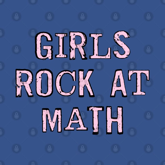 Girls Rock At Math by Barthol Graphics