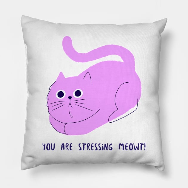 You Are Stressing Meowt! Pillow by Cat Lady Locker