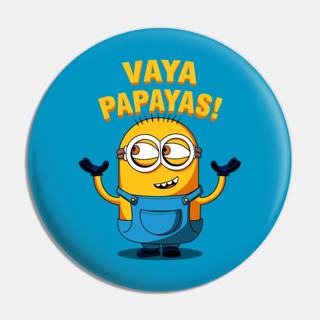 Vaya Papayas Pin by LegendaryPhoenix