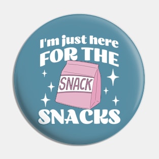 I'm just here for the Snacks - Funny - Foodie - Munchies Pin