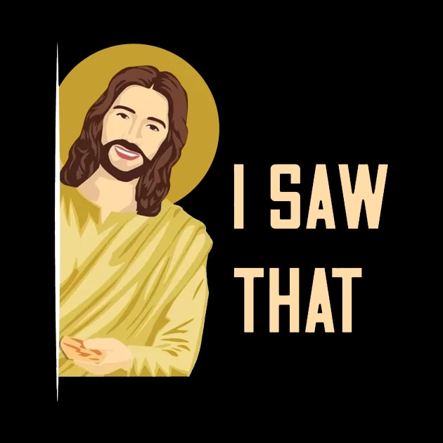 Jesus Meme I Saw That v5 by Kaylie Powlowski