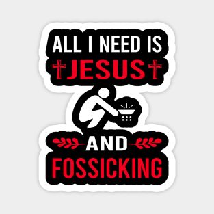 I Need Jesus And Fossicking Fossick Magnet