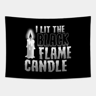 I lit the black flame candle Tapestry