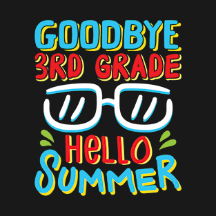 Goodbye 3rd Grade Hello Summer Shirt Last Day Of School Kids T-Shirt