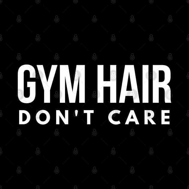 Gym Hair Don't Care - Workout by Textee Store