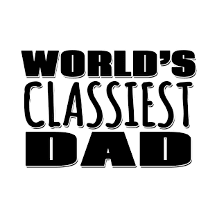 World's Classiest Dad T-Shirt