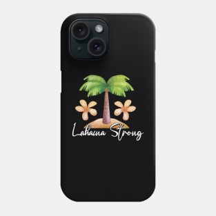 Maui Tee Lahaina: Maui Strong Phone Case