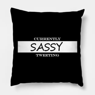 currently sassy tweeting Pillow