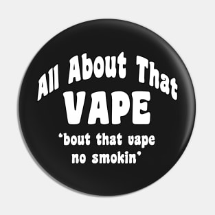 All About That Vape Pin