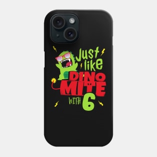 Just like Dino Mite with 6 I 6th Birthday kids gift Phone Case