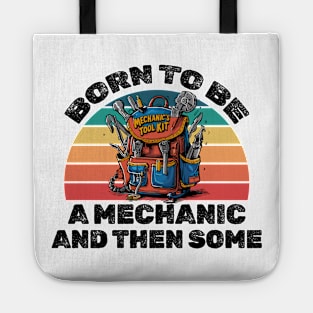 Born to be a mechanic and then some! Tote