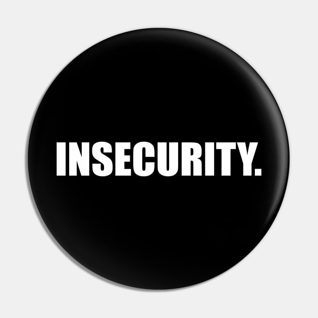 INSECURITY Meme Pin by The merch town