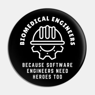 Biomedical Engineers: Because software engineers need heroes too! BME Pin