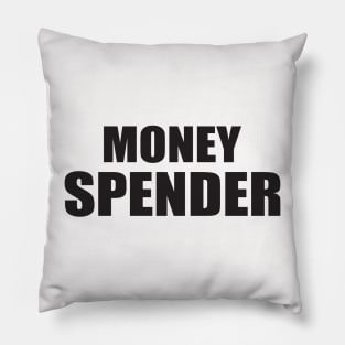 money spender Pillow