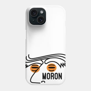 Moron Phone Case