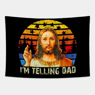 I'm Telling Dad Jesus Christian Papa Fathers Day Tapestry